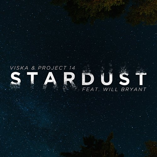 Stardust Will Bryant, Viska, Project 14