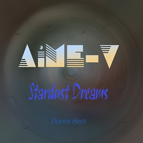 Stardust Dreams AiME-V