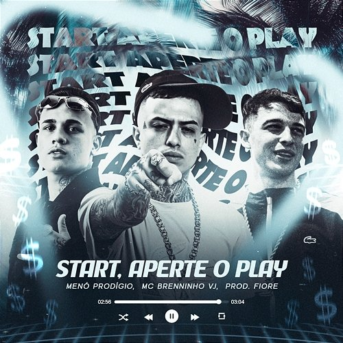 Start, aperte o play Menó Prodígio, Brenninho VJ, Fiore DJ, Xaolin Records