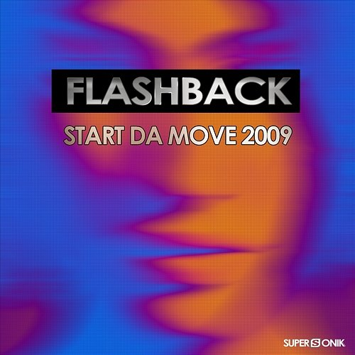 Start Da Move 2009 Flashback