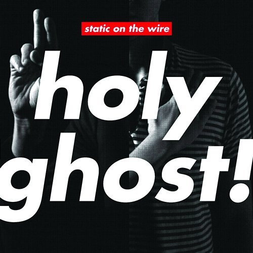 Static On The Wire Holy Ghost!
