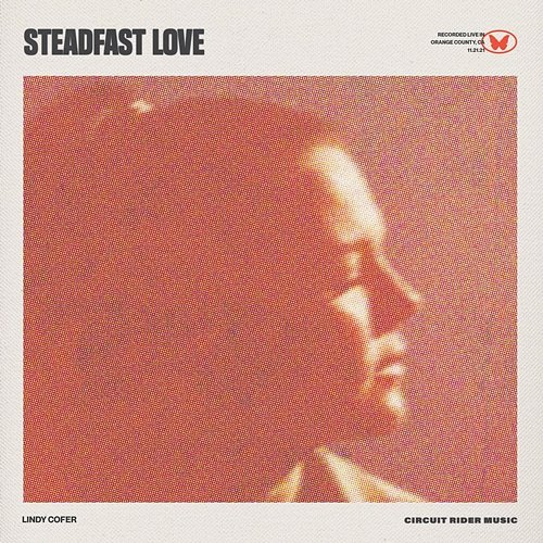 Steadfast Love Lindy Cofer, Circuit Rider Music