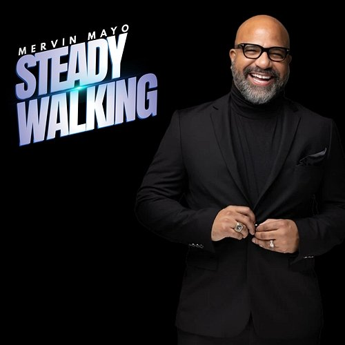 Steady Walking Mervin Mayo