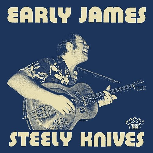 Steely Knives Early James