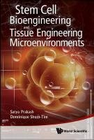 Stem Cell Bioengineering and Tissue Engineering Microenvironment Prakash Satya