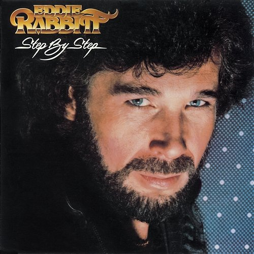 Step By Step Eddie Rabbitt