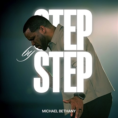 Step By Step Michael Bethany