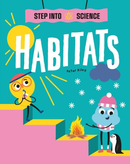 Step Into Science: Habitats Riley Peter