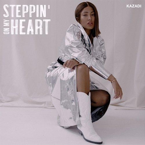 Steppin' On My Heart Kazadi