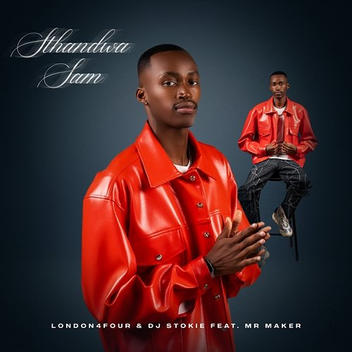 Sthandwa Sam London4Four, DJ Stokie feat. Mr Maker