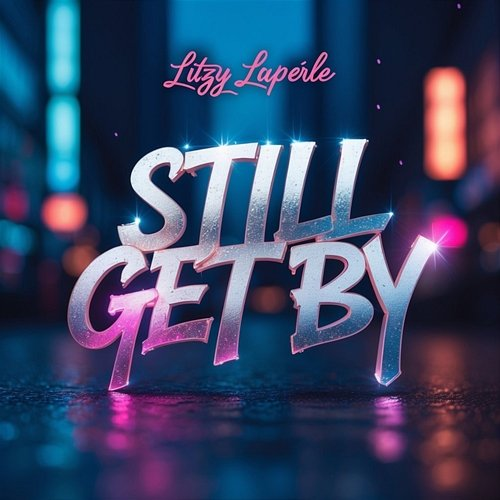 Still Get by Litzy Laperle