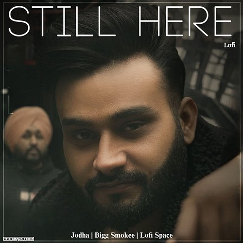 Still Here Jodha, Bigg Smokee & Lofi Space