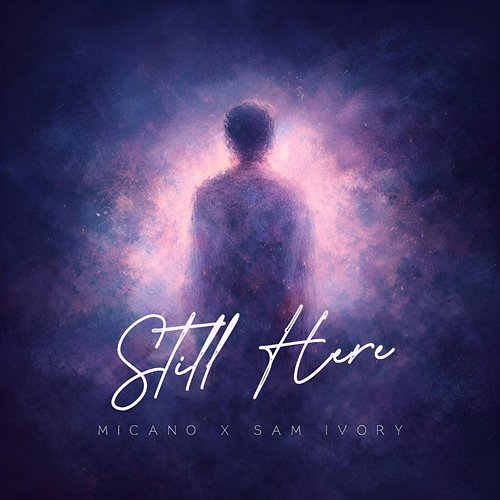 Still Here Micano, Sam Ivory