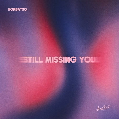 Still Missing You Horbatso