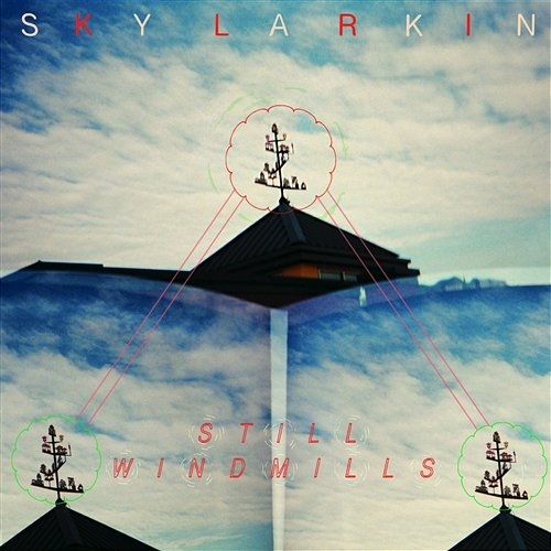 Still Windmills Sky Larkin