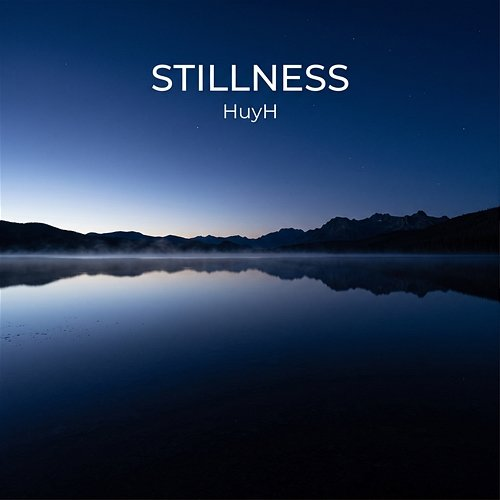 Stillness HuyH