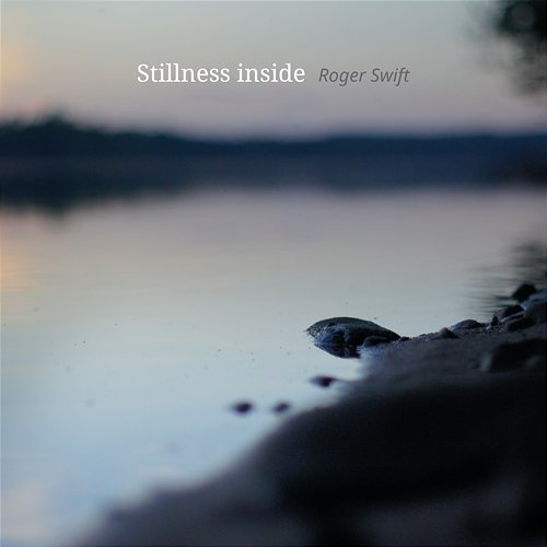 Stillness inside Roger Swift