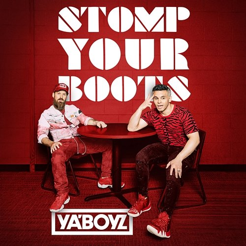 STOMP YOUR BOOTS Ya'Boyz