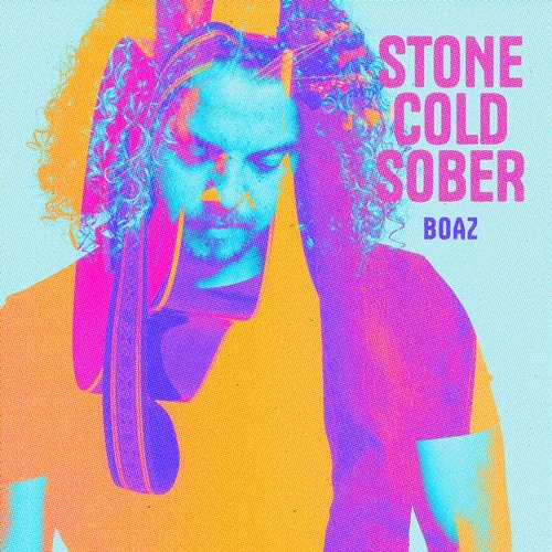 Stone Cold Sober Boaz