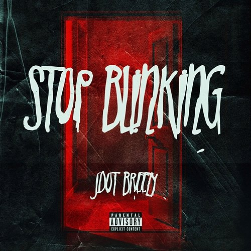 Stop Blinking JDot Breezy