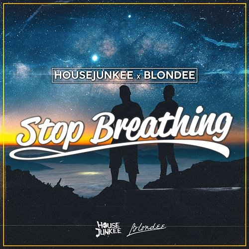 Stop Breathing Housejunkee, Blondee
