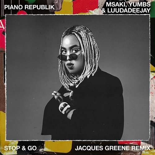 Stop & Go Major Lazer, Major League DJz, Jacques Greene feat. Msaki, LuuDaDeejay, Yumbs