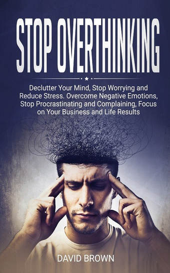 Stop Overthinking Brown David