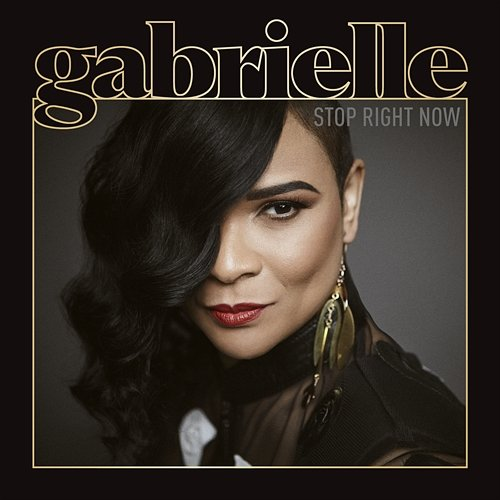 Stop Right Now Gabrielle