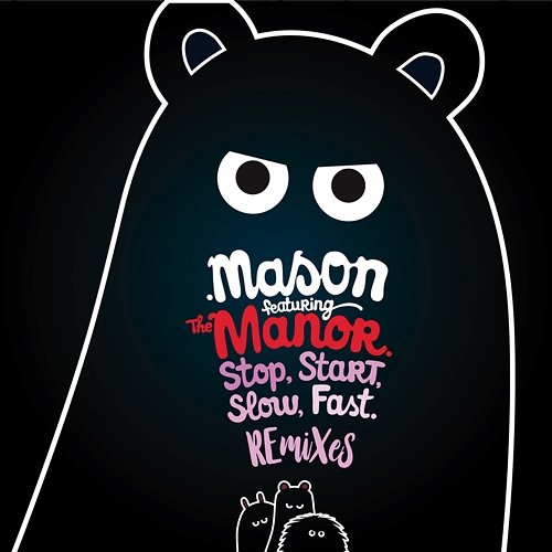 Stop Start Slow Fast Mason feat. The Manor