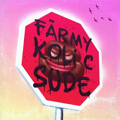Stop That Shit Färmy, Koli-C, Sude