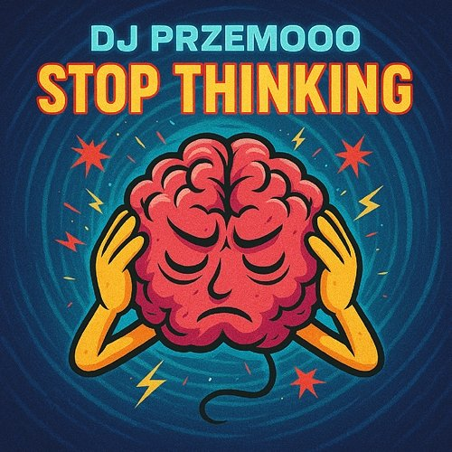 STOP THINKING Dj Przemooo
