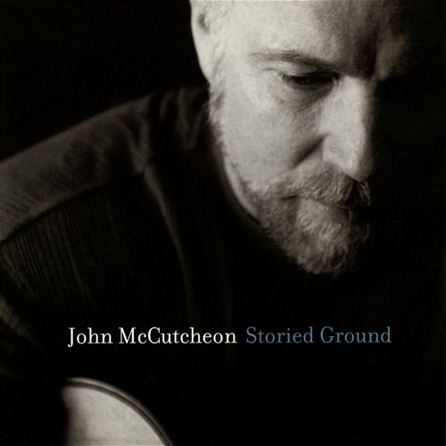 Storied Ground John McCutcheon