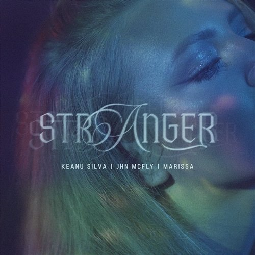 Stranger Keanu Silva, Jhn McFly, Marissa