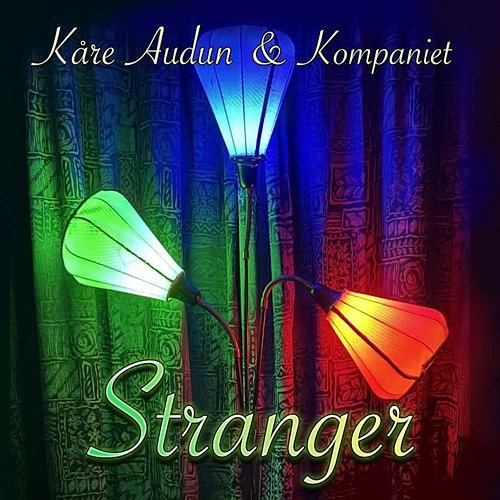 Stranger Kåre Audun & Kompaniet