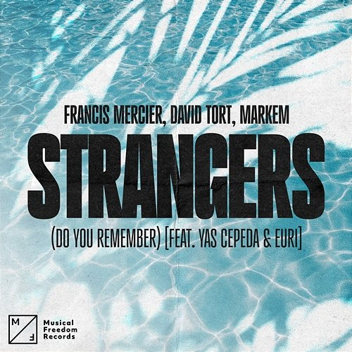 Strangers (Do You Remember) Francis Mercier, Markem feat. Yas Cepeda, David Tort