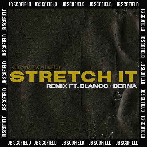Stretch It JB Scofield