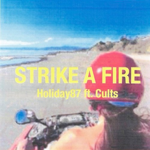 Strike a Fire Holiday87, The Knocks, Cults