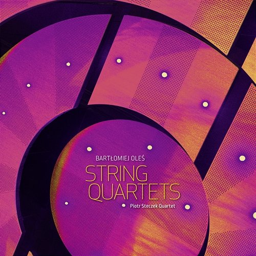 String Quartets Bartłomiej Oleś, Piotr Steczek Kwartet, Piotr Steczek