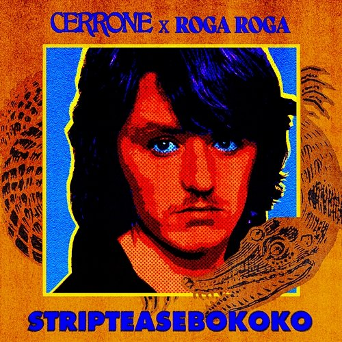 STRIPTEASEBOKOKO Roga Roga, Cerrone