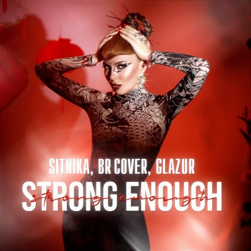 Strong Enough SITNIKA, BR Cover, Glazur