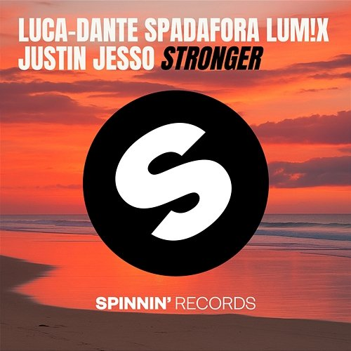 Stronger Luca-Dante Spadafora, LUM!X, Justin Jesso