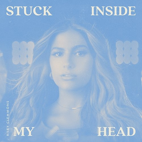 Stuck Inside My Head Riley Clemmons