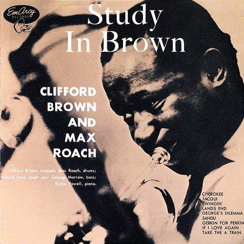 Study in Brown Max Roach Quintet, Clifford Brown