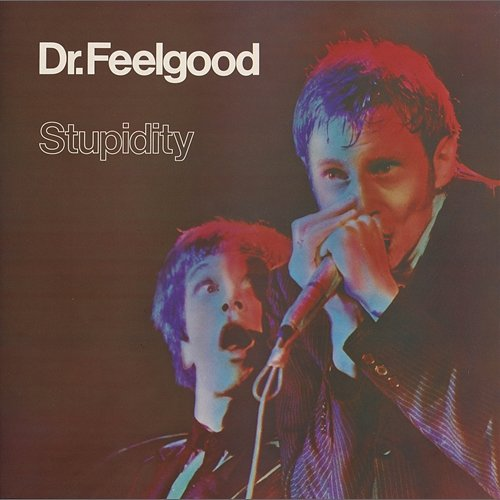 Stupidity Dr. Feelgood