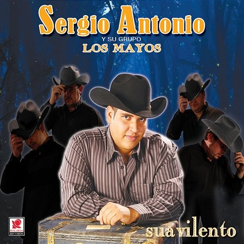 Suavilento Sergio Antonio y Su Grupo Los Mayos