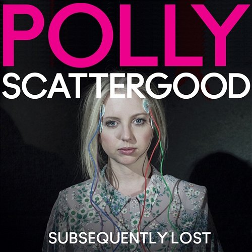 Subsequently Lost Polly Scattergood