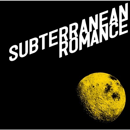 SUBTERRANEAN ROMANCE DOES