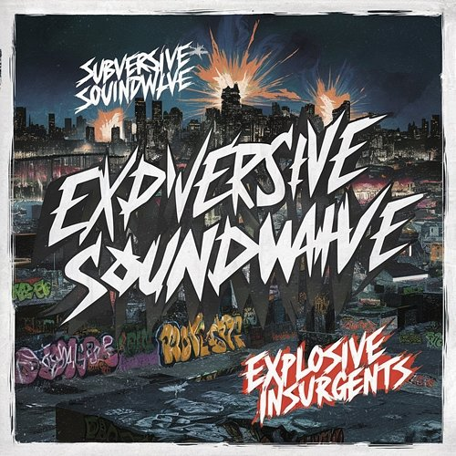 Subversive Soundwave Explosive Insurgents