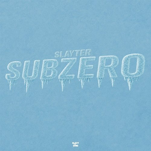 Subzero Glizzy Gvng feat. Slayter