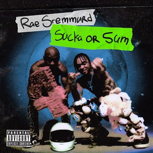Sucka Or Sum Rae Sremmurd